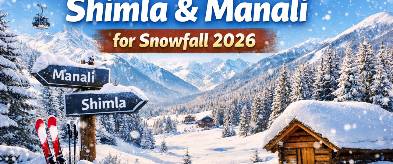 Best Time to Visit Shimla Manali for Snowfall