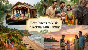 Best Places to Visit in Kerala with Family